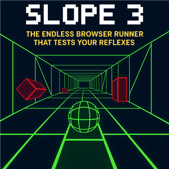 Slope 3 – The Endless Browser Runner That Tests Your Reflexes Slope 3 – The Endless Browser Runner That Tests Your Reflexes