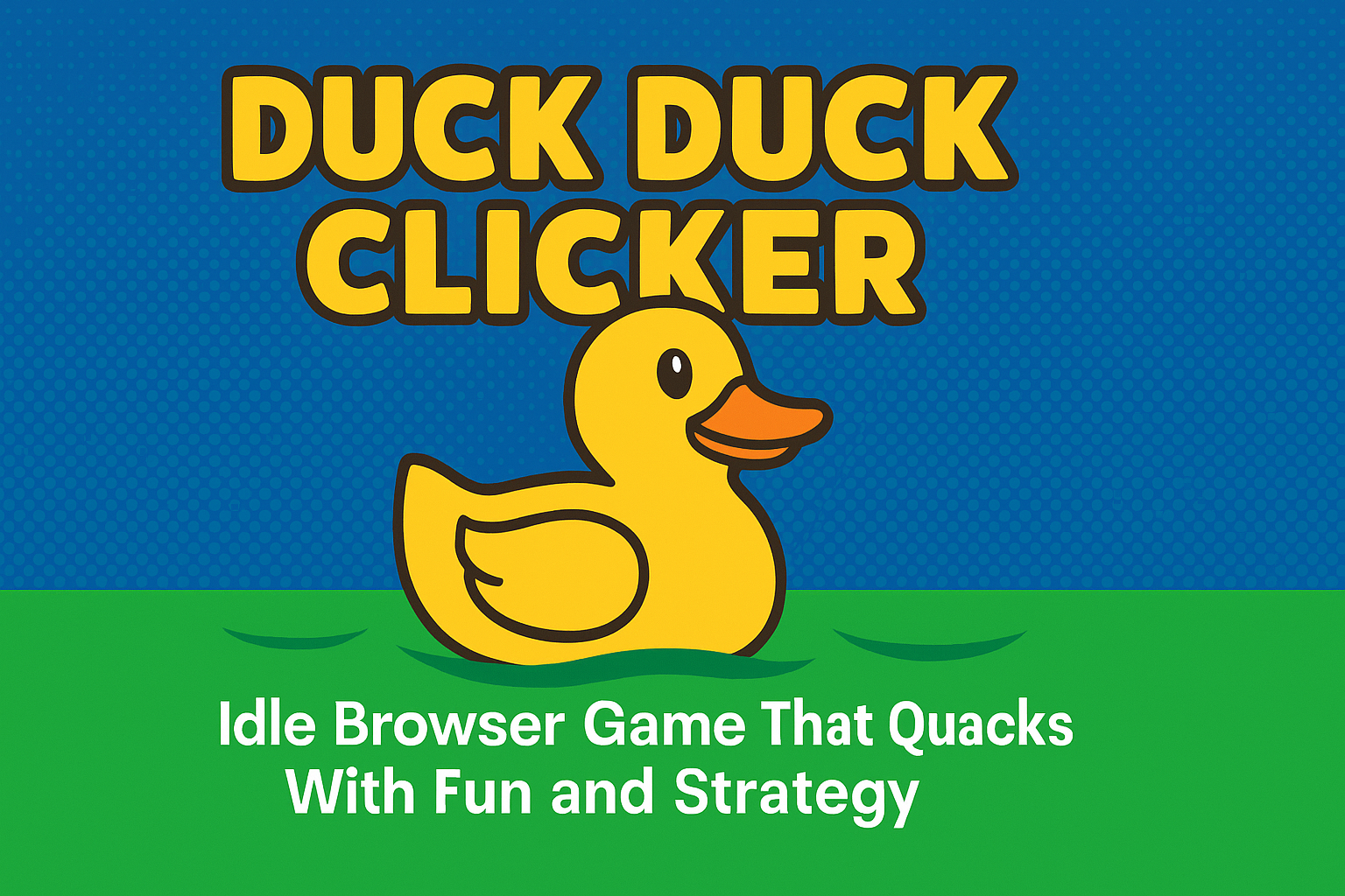 Duck Duck Clicker browser clicker game with quirky duck upgrades